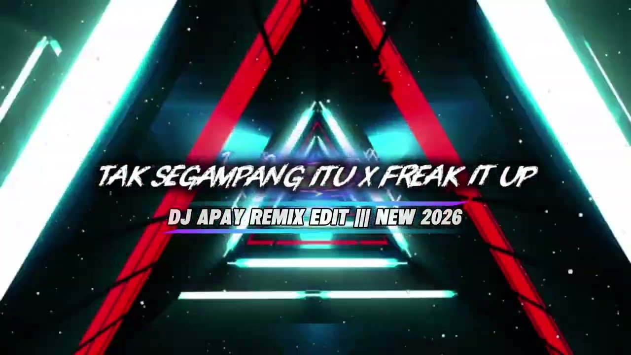 Tak Segampang Itu X FREAK IT UP - DJ APAY Remix Edit ||| New 2026