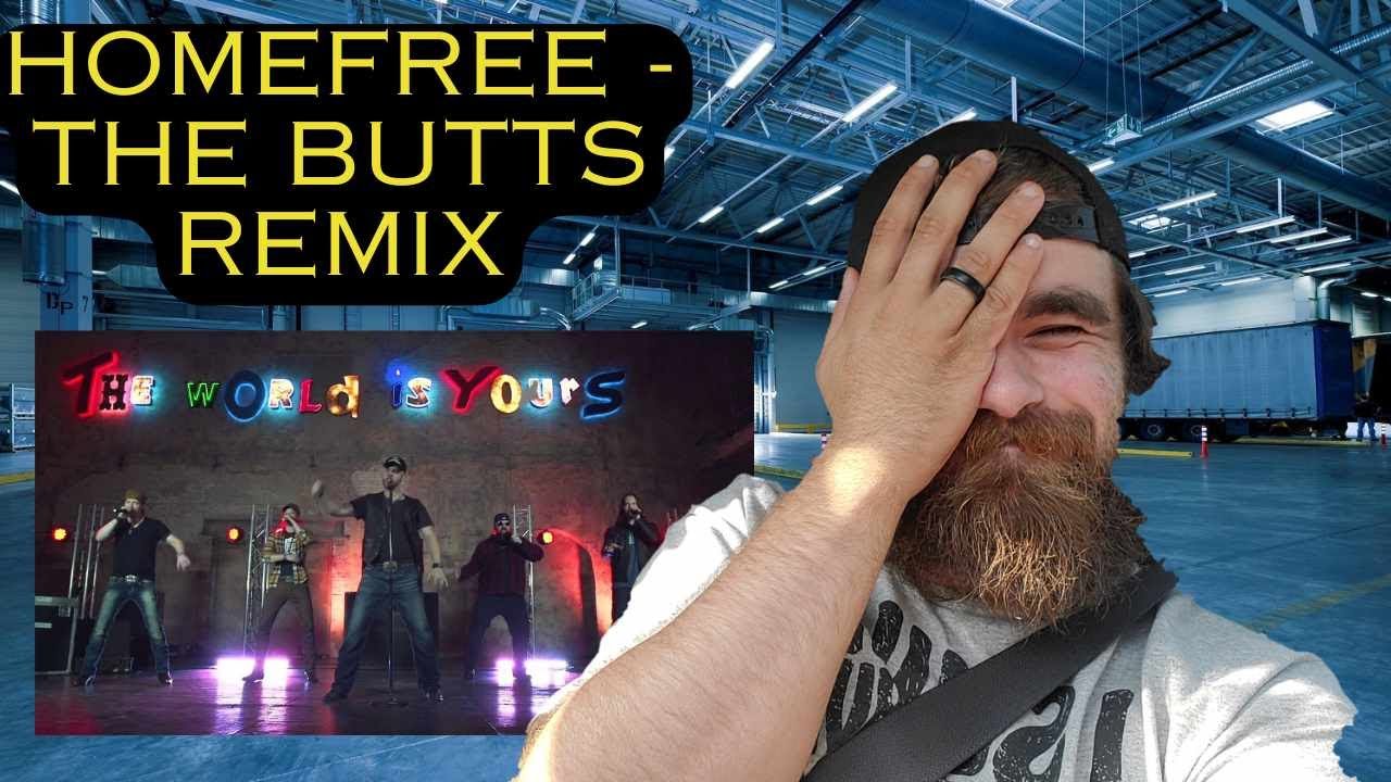 Baby Got Bass! Home Free  - Butts Remix BLIND REACTION
