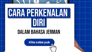 Cara perkenalan diri dalam bahasa Jerman! Cara perkenalan diri dalam bahasa Jerman!