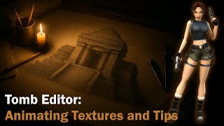Famous Animating Textures and Texture Tips for Tomb Editor (TEN) Profile
