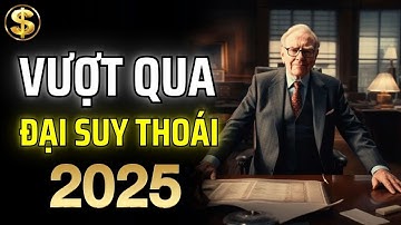 ĐẠI SUY THOÁI 2025: CÁCH MÀ NGƯỜI BÌNH THƯỜNG CÓ THỂ VƯỢT QUA | THUẬT TÀI VẬN