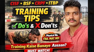 Training Tips Do’s Don’t CISF CRPF BSF ITBP AR SSB SSF