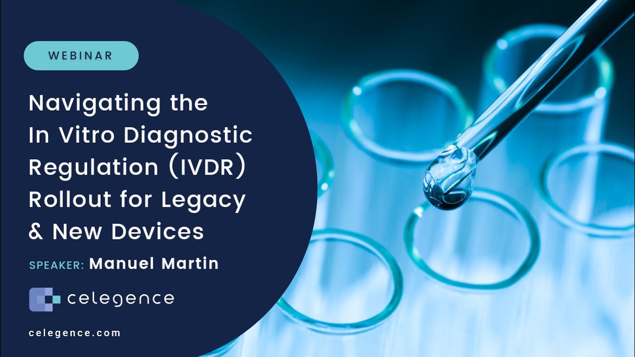Navigating the In Vitro Diagnostic Regulation (IVDR) Rollout for Legacy