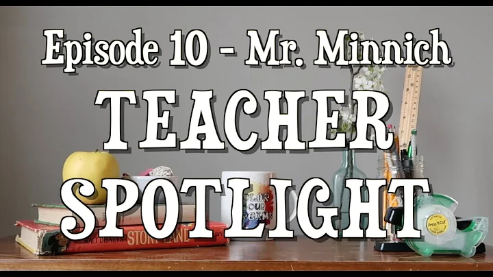 Teacher Spotlight Ep 10- Mr. Minnich