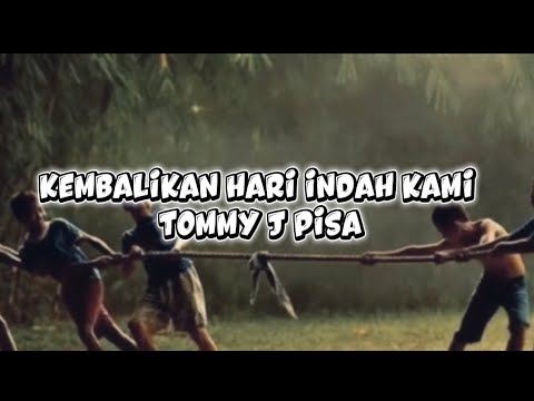 Tommy J. Pisa 🎵 Kembalikan Hari Indah Kami - Lagu yang Ngena Banget di Hati ( Lirik lagu video )