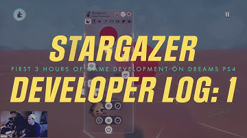 First 3 hours of Development | STARGAZER | Dreams PS4 | Indie DevLog: I