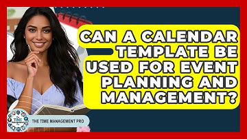 Can A Calendar Template Be Used For Event Planning And Management? - The Time Management Pro