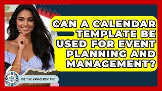 Can A Calendar Template Be Used For Event Planning And Management? - The Time Management Pro