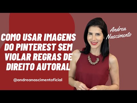 COMO USAR IMAGENS DO PINTEREST SEM VIOLAR REGRAS DE DIREITO AUTORAL #direitoautoral #pinterest
