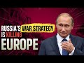 How Putin's WAR STRATEGY is KILLING Europe and US? : War Strategy Case study ( Russia vs Europe)