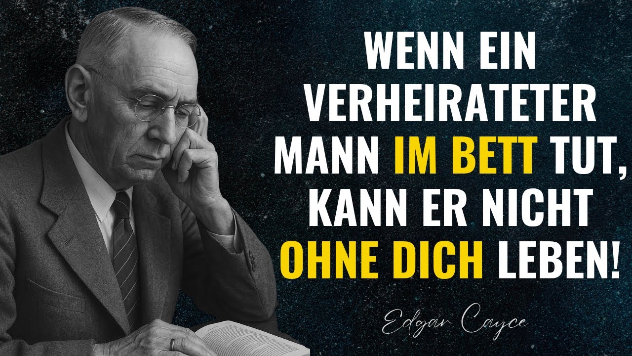 Dinge, die ein VERHEIRATETER Mann im BETT tut, wenn er TIEF verliebt ist -Edgar Cayce