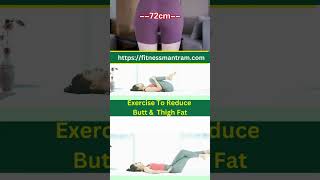 Exercise To Reduce Butt & Thigh Fat