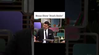 Beyaz Show Atarlı Sözler