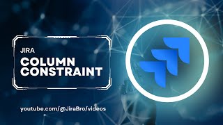 Jira - Column Constraint