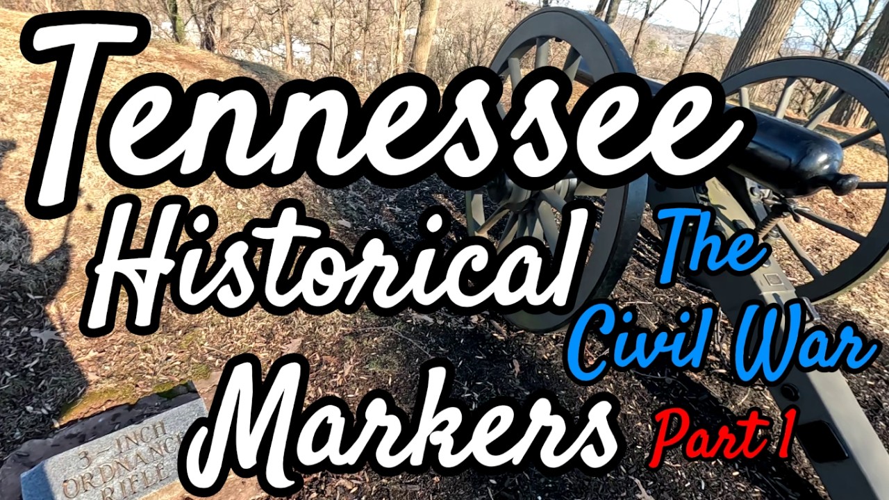Tennessee Historic Markers - The Civil War Part 1