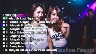 DJ AISYAH LAGI SYANTIK VS TANTE CULIK AKU DONG REMIX 2018