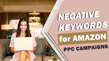 The Positive in Negative: A Guide to Optimizing Negative Keywords on Amazon PPC Campaign