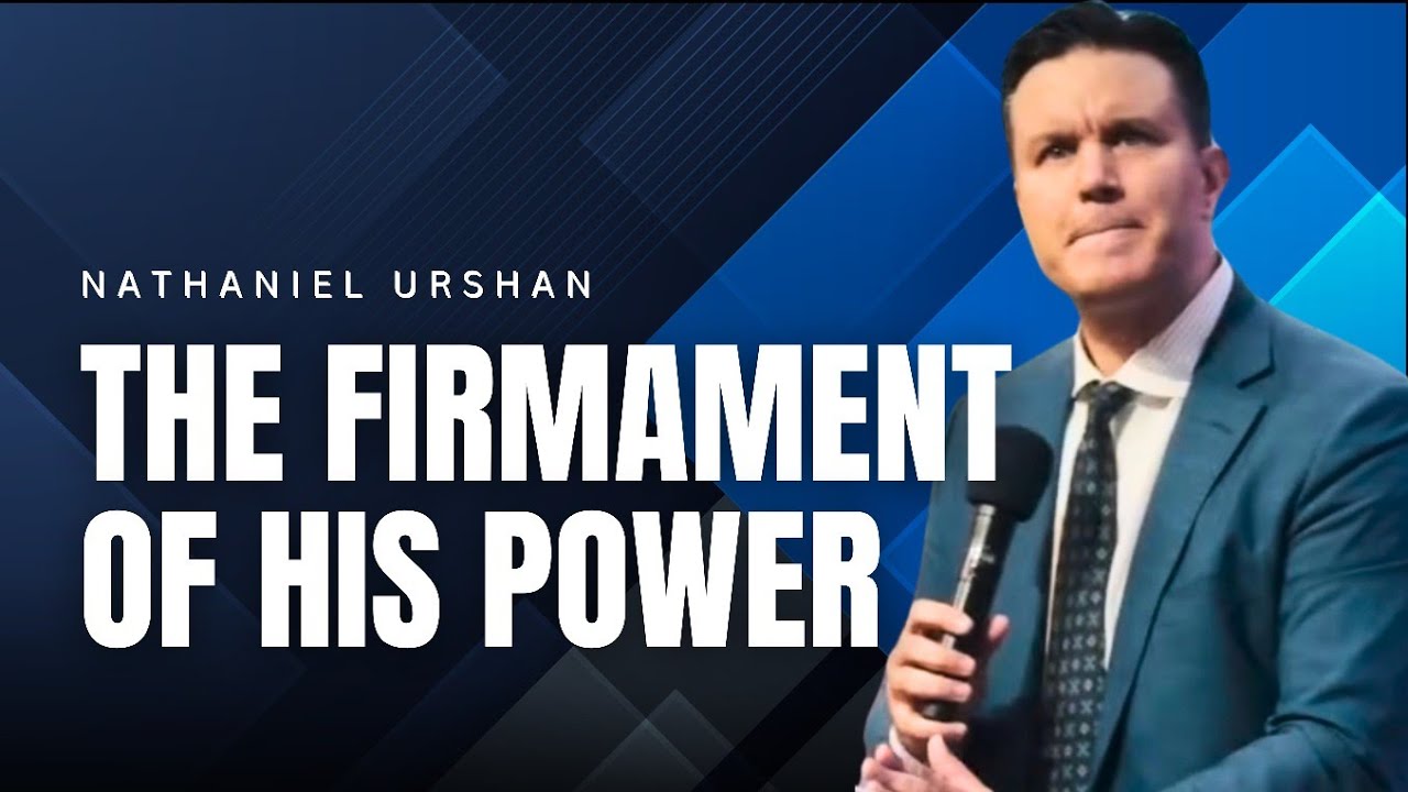 Nathaniel URSHAN - THE FIRMAMENT OF HIS POWER