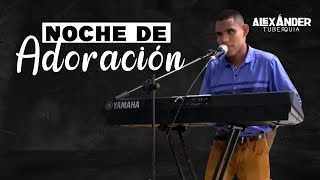 Video voorbeeld van "Noche de adoración EN VIVO | ALexander Tuberquia"