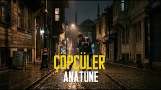 Çöpçüler Anatune Rework Turkish Emotional Song 🇹🇷