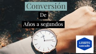 🌃Conversión de Años a  Segundos🌇