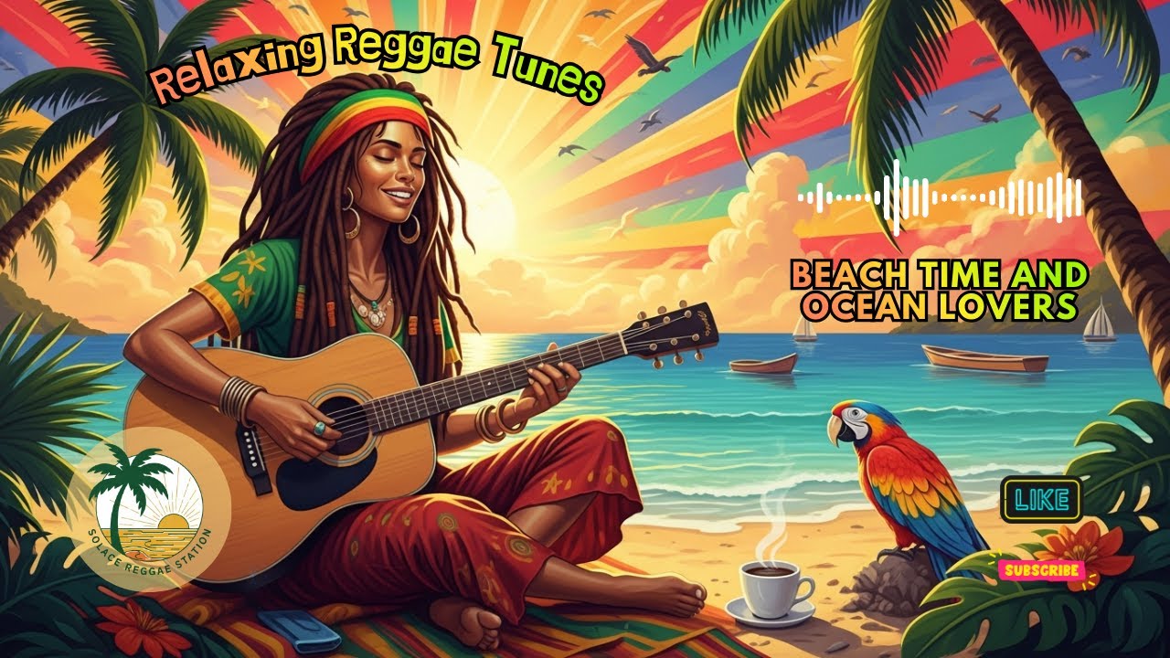 Relaxing Reggae Tunes for Beach Time and Ocean Lovers