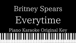 【Piano Karaoke Instrumental】Everytime / Britney Spears【Original Key】