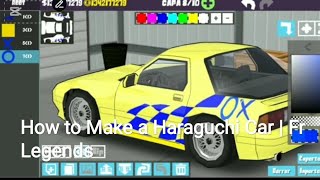 How To Make A Haraguchi Car Fr Legends