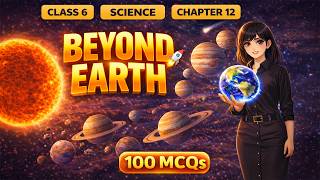 Beyond Earth Class 6 Science: 100 MCQs, Q&A & Rapid Revision Worksheet (Chapter 12)