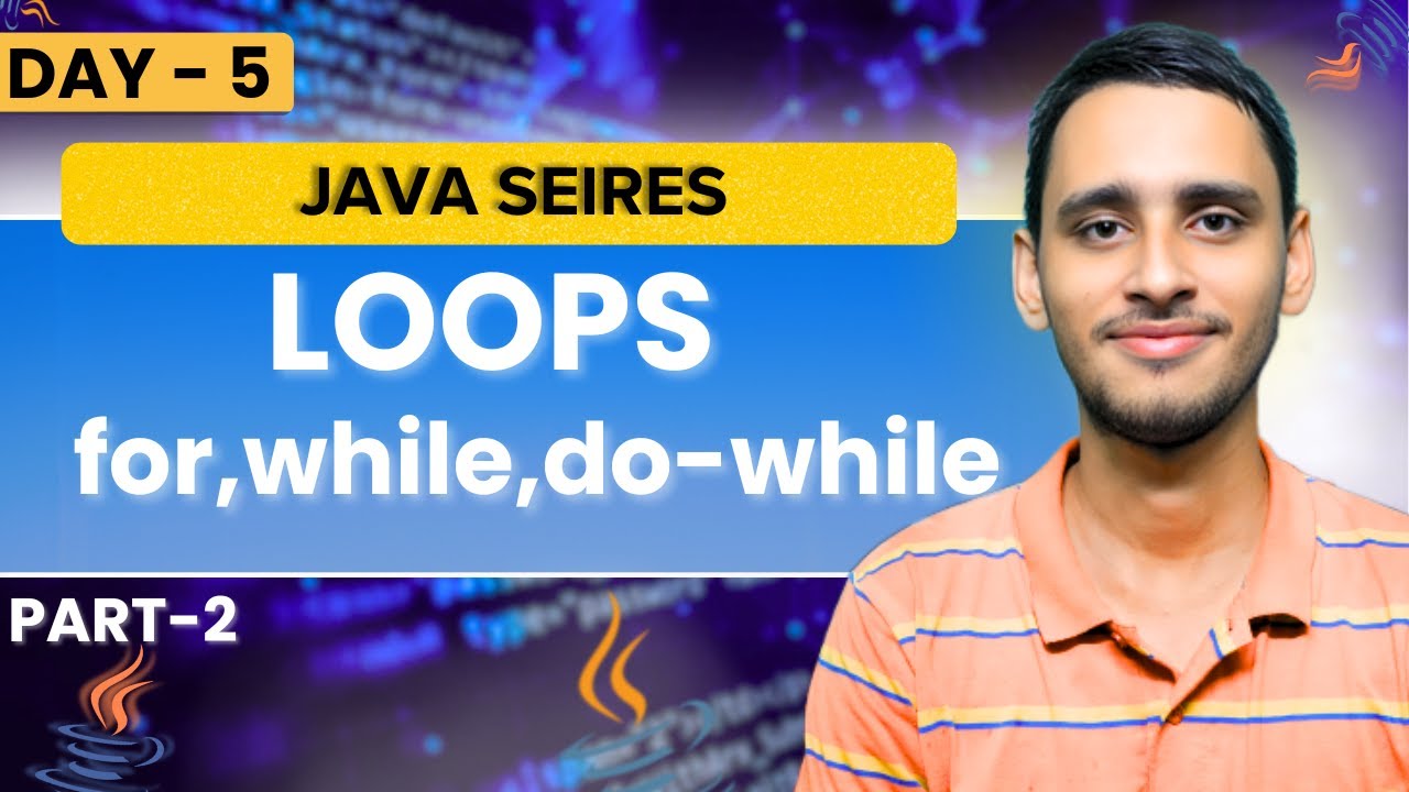 Loops in Java | For, While, Do-While | Java Tutorial | Day - 5 - YouTube