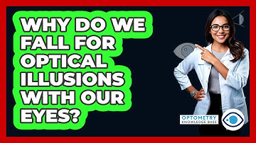 Why Do We Fall For Optical Illusions With Our Eyes? - Optometry Knowledge Base