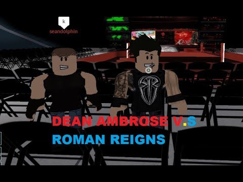 Dean Ambrose Vs Roman Reigns Wwe Roblox More Roblox Wwe - 