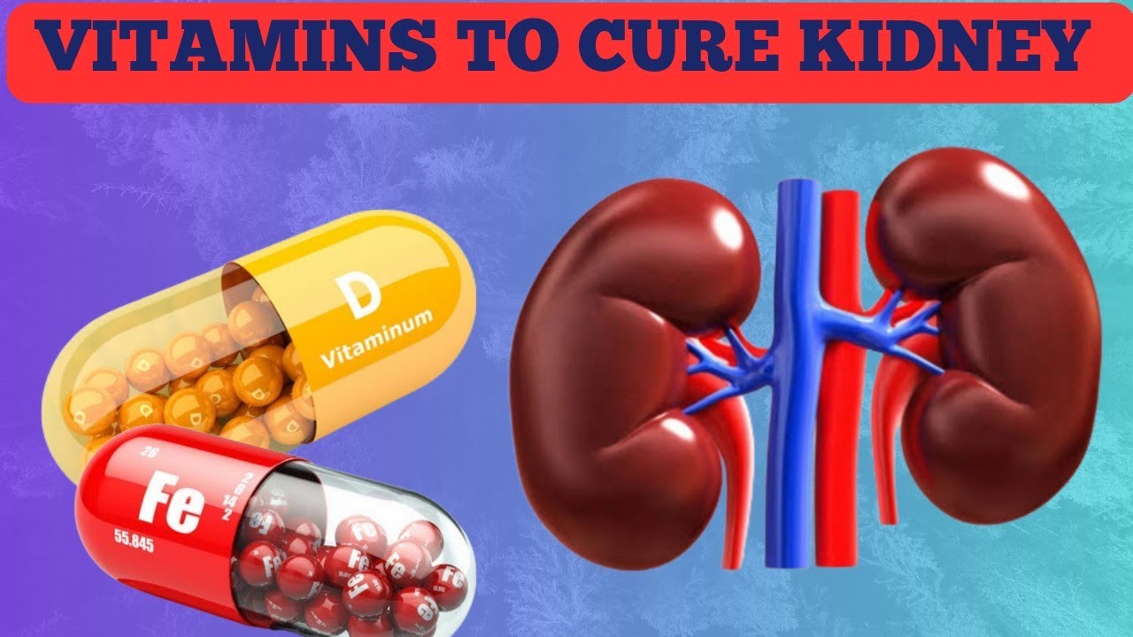 Best 4 Vitamins For Your Kidneys YouTube