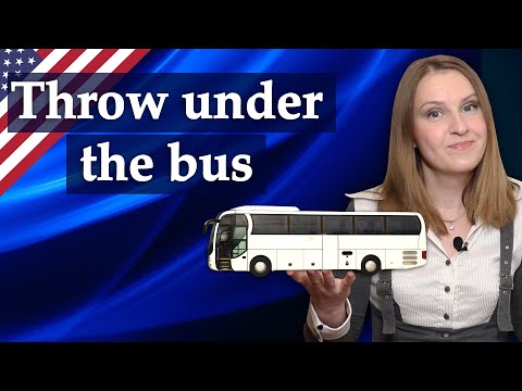 Throw somebody under the bus, English idioms