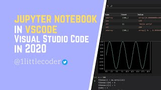 Use Jupyter Notebooks within VSCode (Visual Studio Code) in 2020