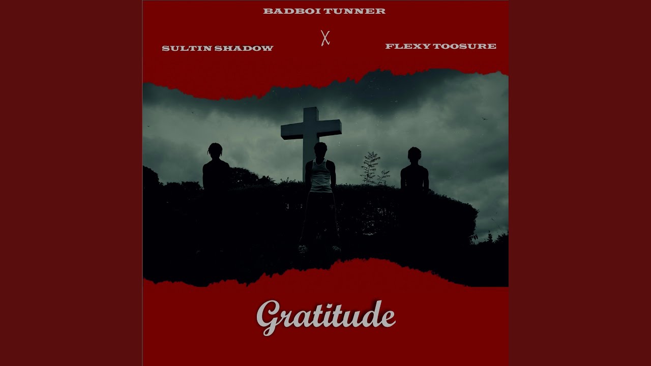 Gratitude (feat. Sultin Shadow & Flexy Toosure)