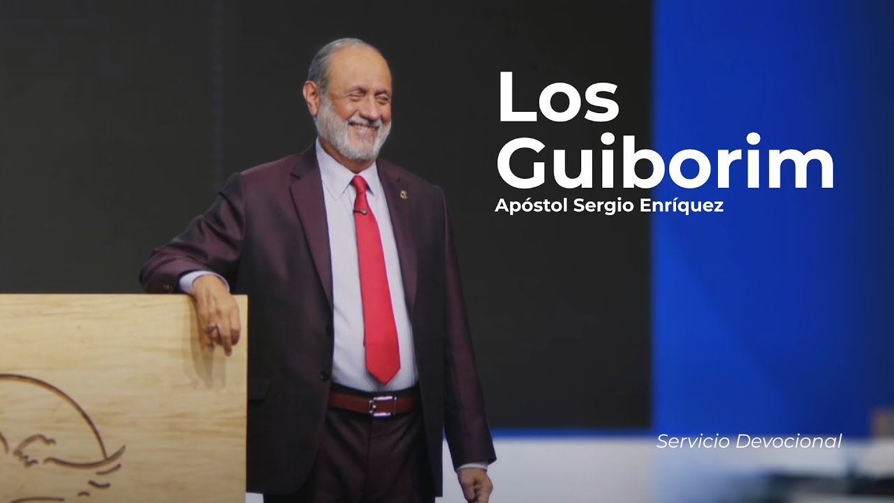 Los Guiborim | Apóstol Sergio Enríquez | Servicio Devocional