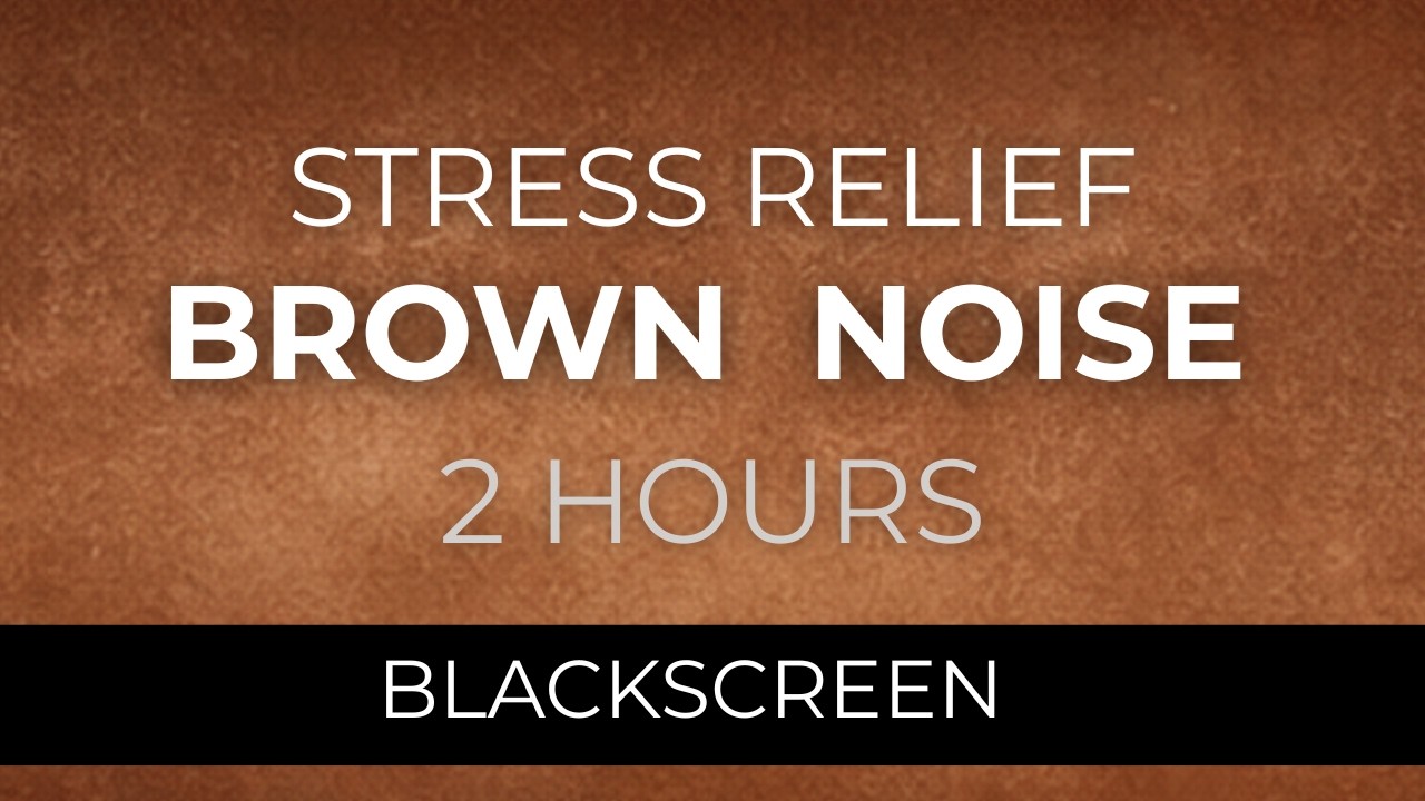 2 Hours Brown Noise for Stress Relief – Black Screen in 5 Seconds