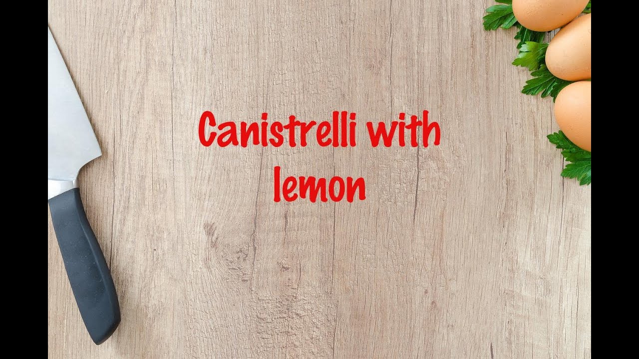 How to cook - Canistrelli with lemon