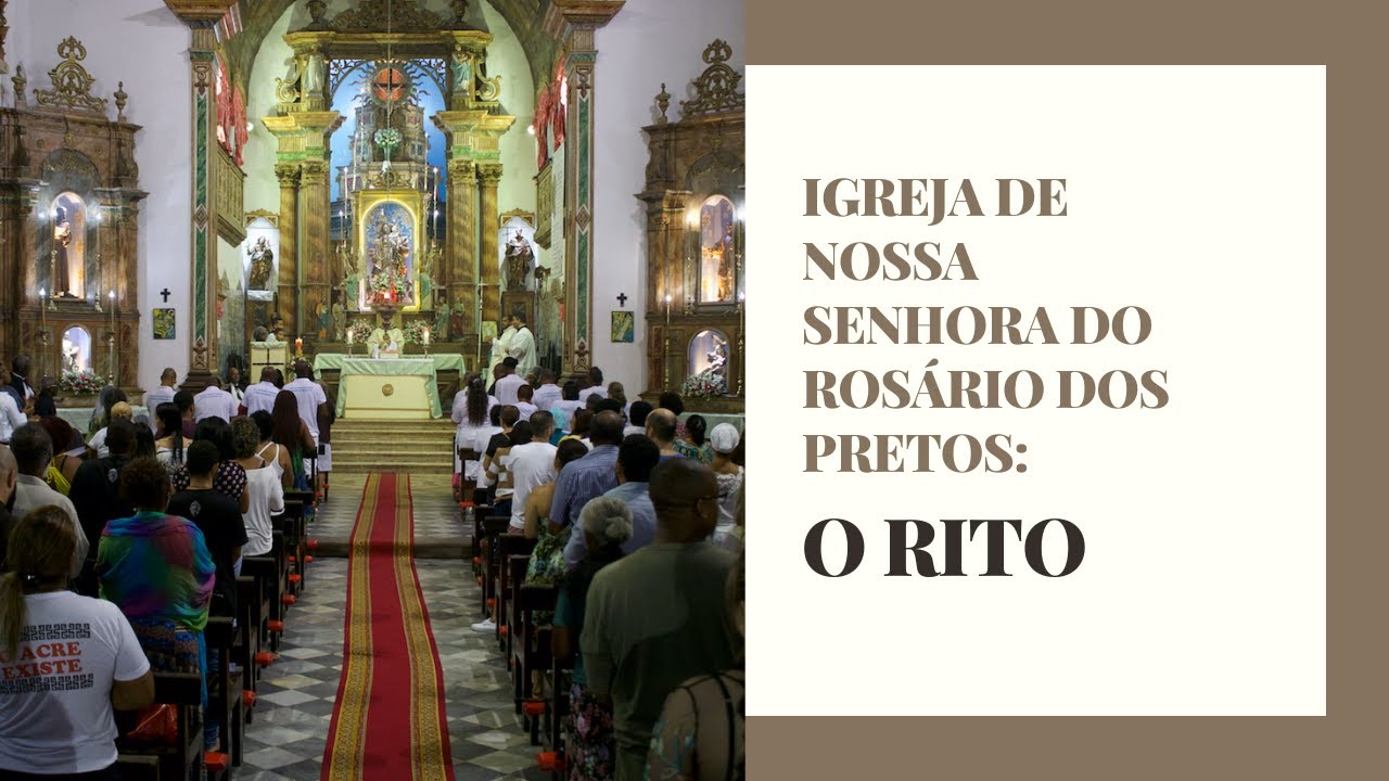 Rito - Igreja de Nossa Senhora do Rosário dos Pretos
