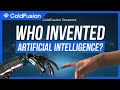 Who Invented A.I.? - The Pioneers of Our Future