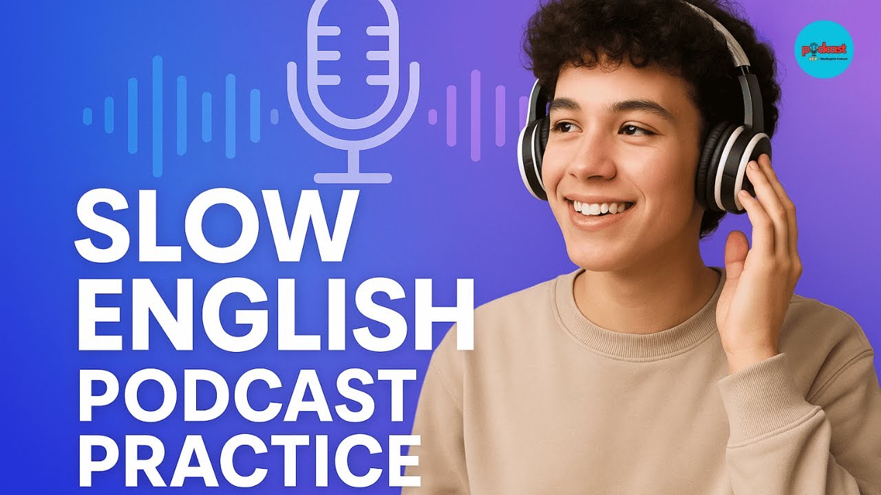 Learn English with Podcast | Slow English Listening & Fluency Practice ...
