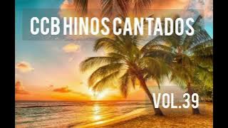 Hinos CCB Cantados - Coletânea de belos hinos Vol.39 #hinosccb #ccbhinos