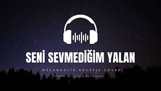 Seni Sevmediğim Yalan - Melankolik Cover - Yapay Zeka Müzik