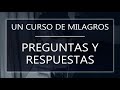 Un Curso de Milagros. Preguntas y respuestas (17-06-22)