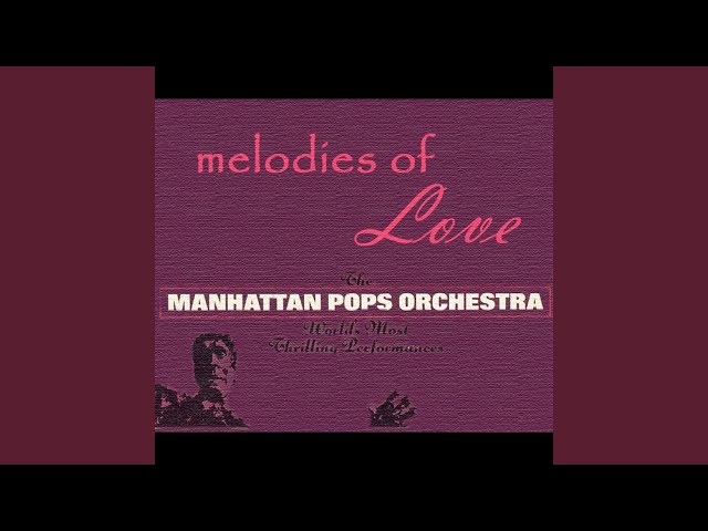 Manhattan Pops Orchestra - Serenade To A Lost Love