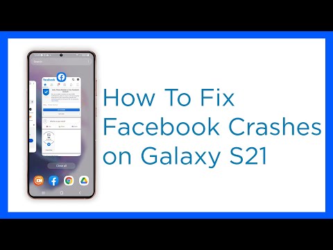 Facebook Keeps Crashing on Galaxy S21? Here are the solutions!