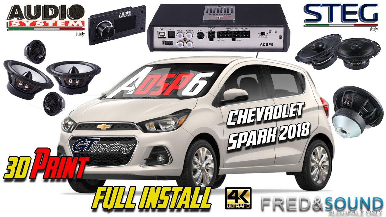 Chevrolet Spark 2018 STEREO UPGRADE FULL 3D PRINT INSTALL ADSP6 + AE650C +  STEG SQ650 + STEG SQS12 - YouTube