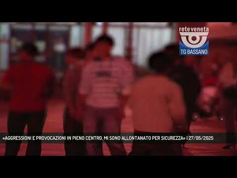 «AGGRESSIONI E PROVOCAZIONI IN PIENO CENTRO. MI SONO ALLONTANATO PER SICUREZZA» | 27/05/2025