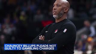 NBA coach Chauncey Billups pleads not guilty to alleged gambling scheme
